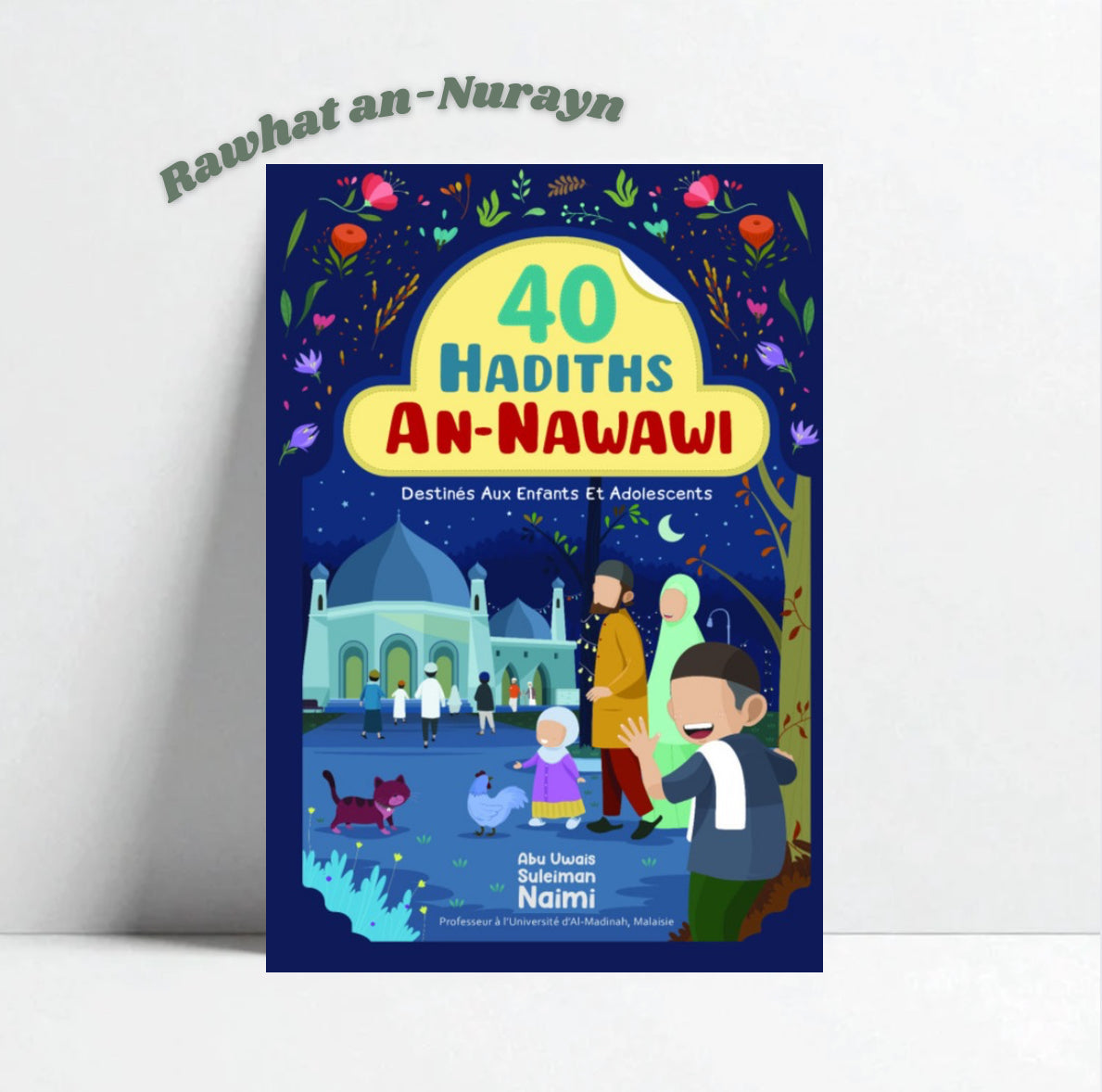 40 hadiths An-Nawawi destinés aux enfants et adolescents – Abu Uwais Suleiman Naimi – Ibn Badis
