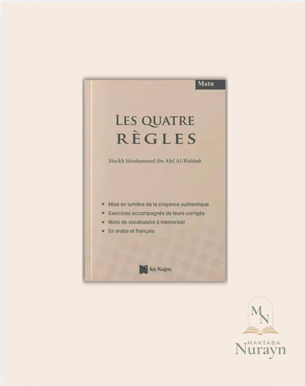 LES QUATRE RÈGLES (MATN + EXERCICES ) - ÉDITION AN-NAJM