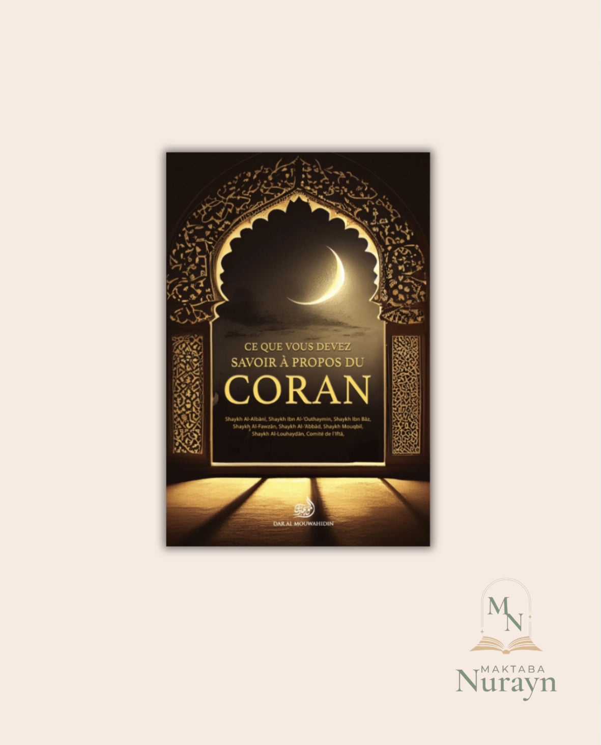 CE QUE VOUS DEVEZ SAVOIR À PROPOS DU CORAN - DAR AL MOUWAHIDIN