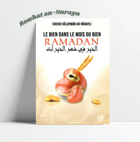 Le Bien Dans Le Mois Du Bien Ramadan, De Cheikh Sûlaymân Ar-Rûhayli