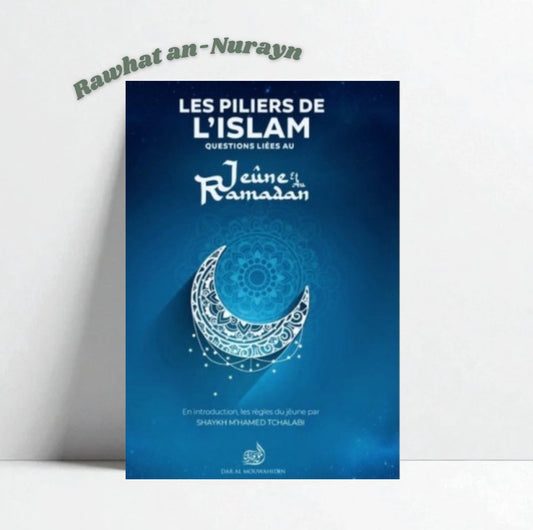 LES PILIERS DE L'ISLAM: QUESTIONS LIÉES AU JEÛNE ET AU RAMADAN