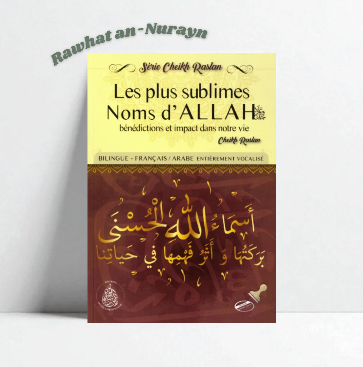 Les Plus Sublimes Noms D'Allah : Bénédictions Et Impacts Dans Notre Vie - Cheikh Raslan - Bilingue (Français/Arabe)
